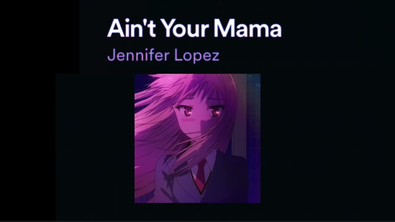 Ain’t your mama (Jennifer Lopez) Speed Up / Nightcore 💜