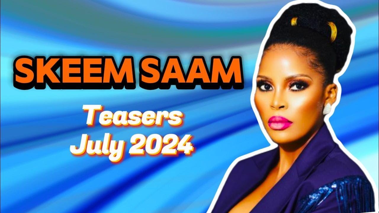 Skeem Saam Teasers July 2024: Shocking Twists & Drama Unfold! | SABC1