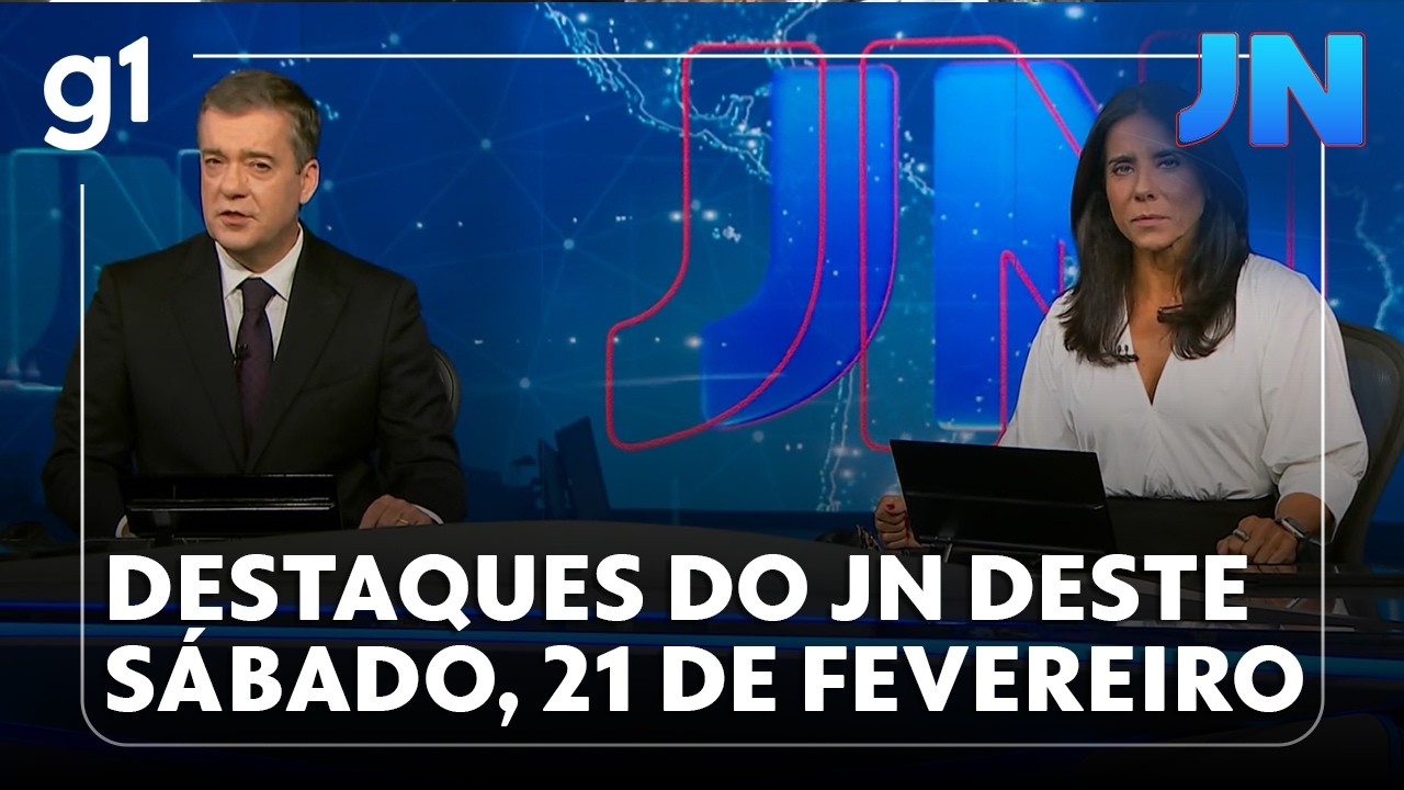 JN: veja os destaques do Jornal Nacional deste s&aacute;bado, dia 21 de fevereiro