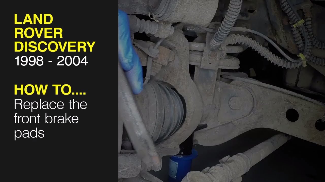 How to Replace the front brake pads on the Land Rover Discovery 1998 to 2004