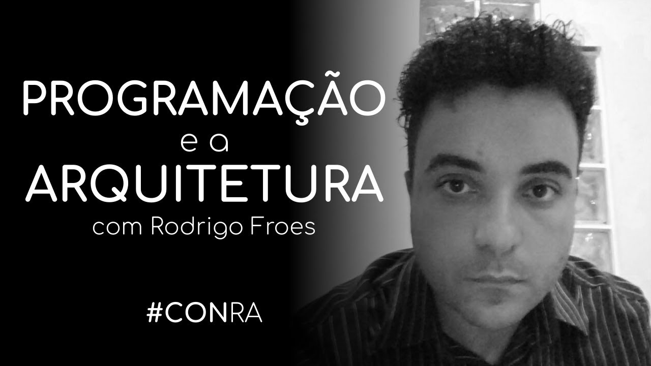 Como a PROGRAMAÇÃO pode te ajudar a projetar em ARQUITETURA #CONRA