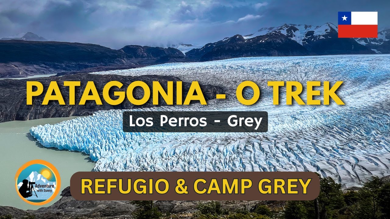 Patagonia O Trek | Day 4: Los Perros to Grey in Torres del Paine National Park, Chile