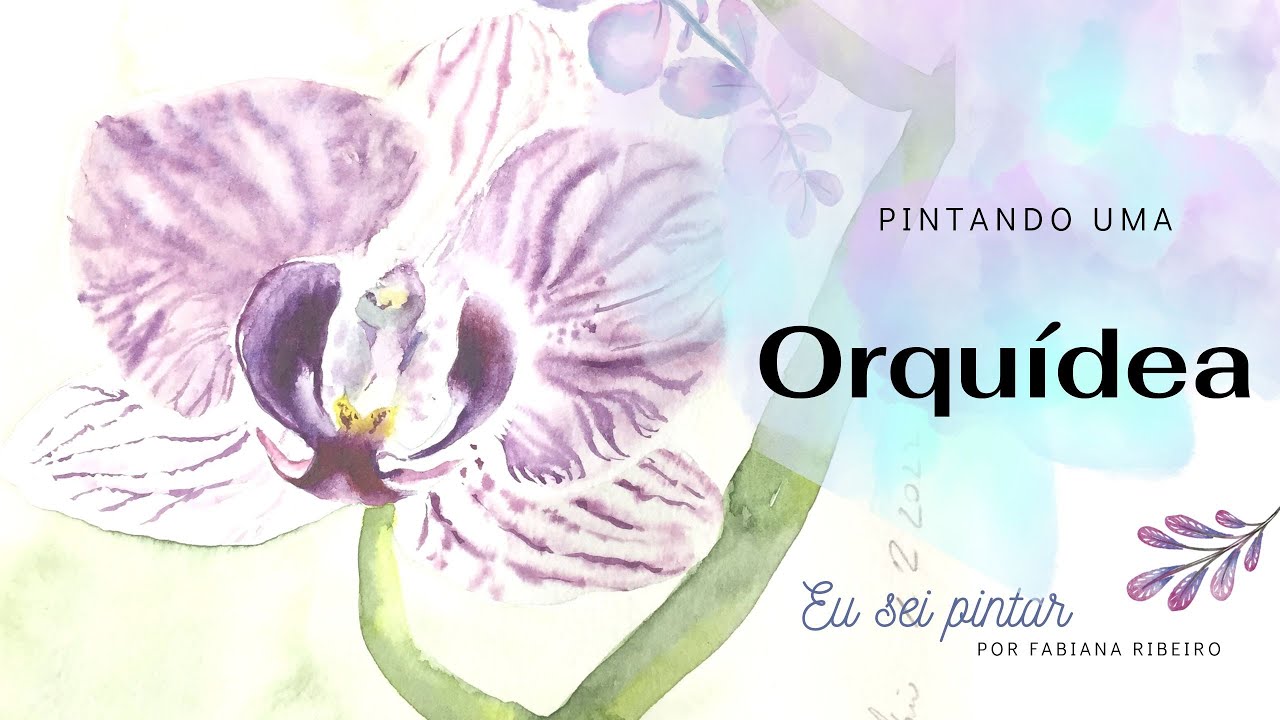 Pintura de ORQUÍDEA em aquarela - Fácil e Rápida