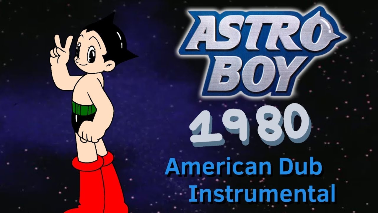 Astro Boy (1980) American Dub Instrumental - Reconstruction