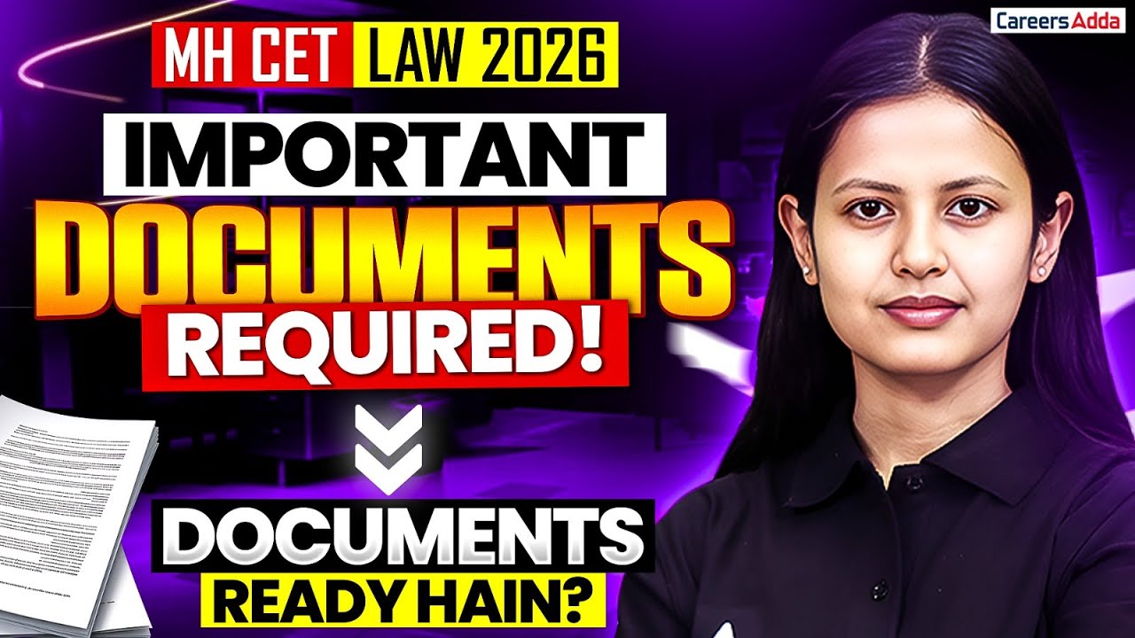 MH CET Law 2026 3 Year LLB Documents Required | Complete Documents List Before Registration