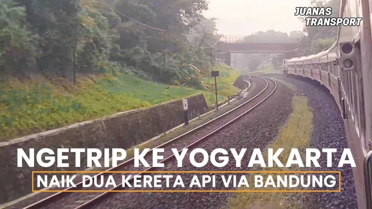 BACKPACKERAN HEMAT DARI JAKARTA KE JOGJA NAIK 2 KERETA VIA BANDUNG