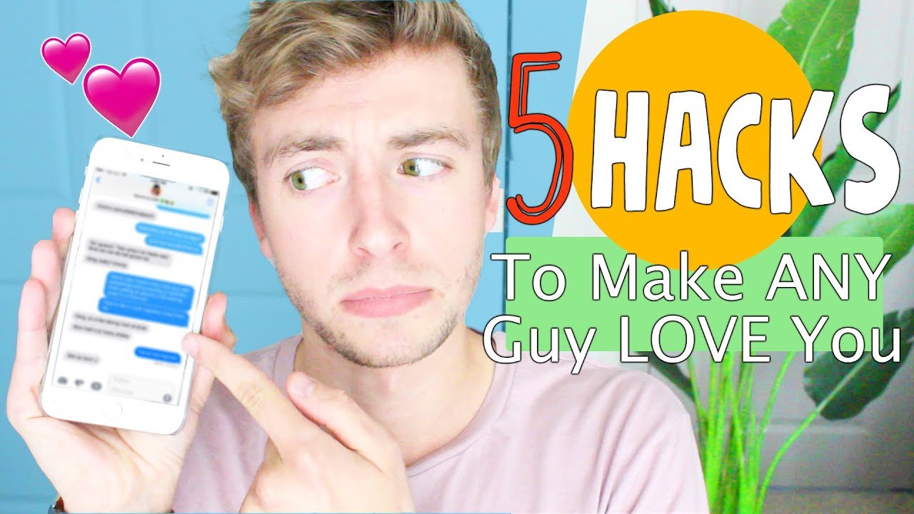 5 HACKS TO GET ANY GUY TO LOVE YOU