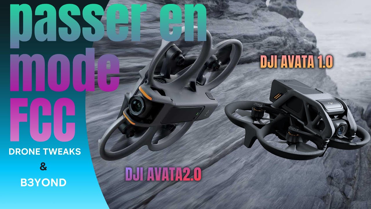 DJI AVATA 2 & 1 : hack FCC avec drone tweaks / B3YOND fr