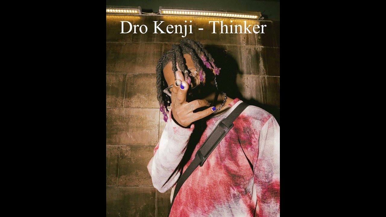 Dro Kenji - Thinker V2 (Prod. Nick Mira & Paryo)
