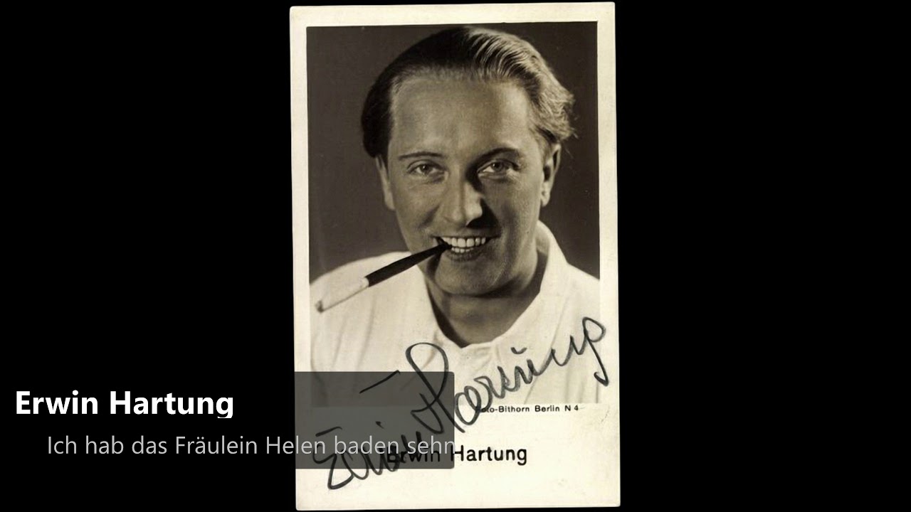 Erwin Hartung - Ich hab das Fräulein Helen baden sehn (1926)