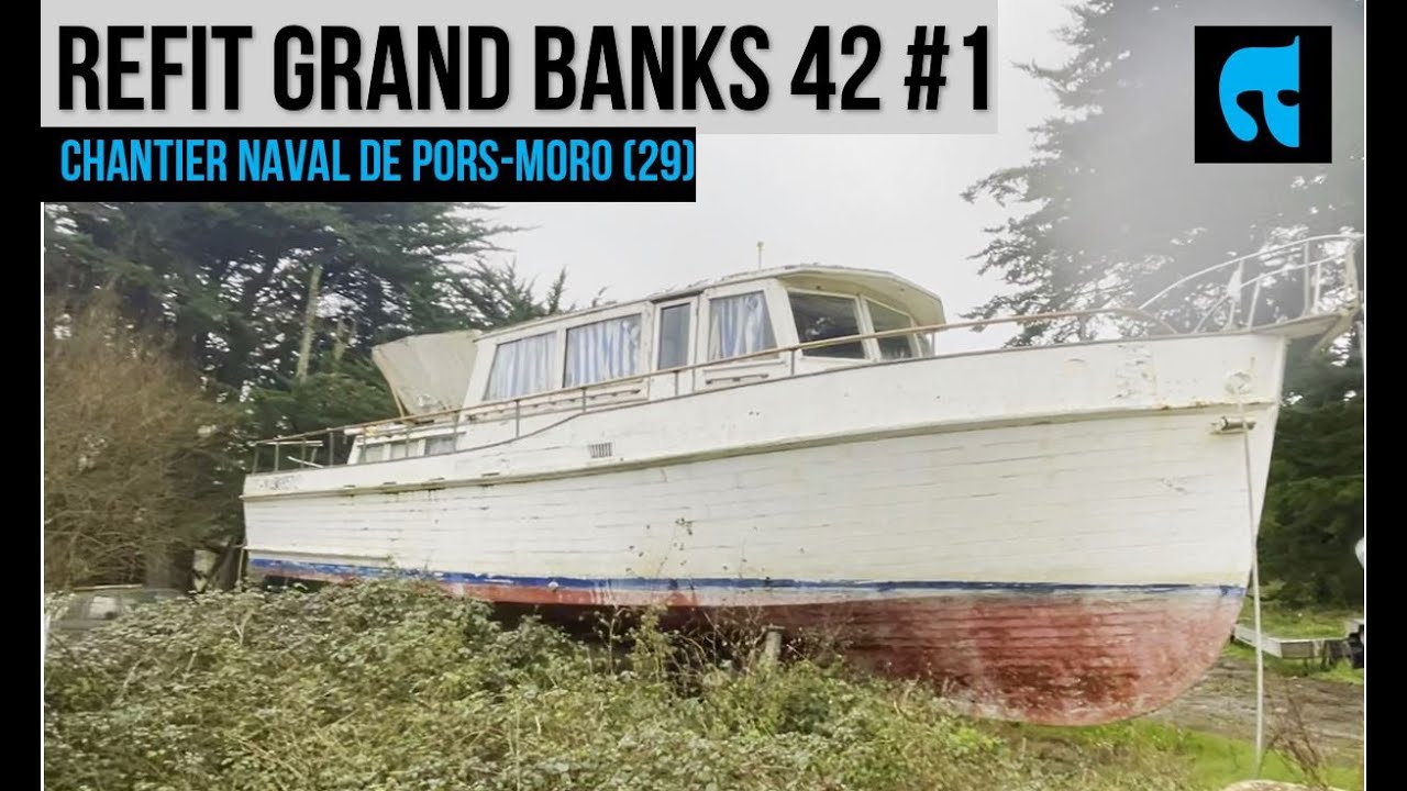 Grand Banks 42 - refit complet #1