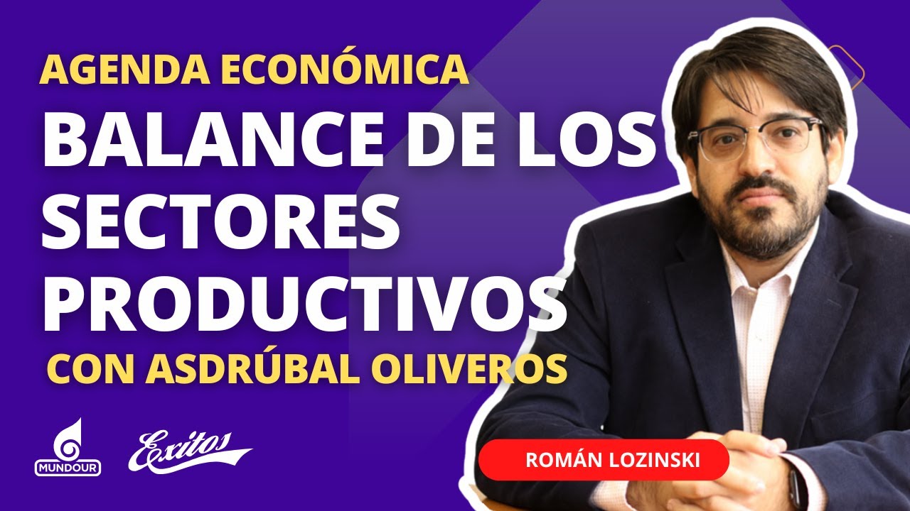 Román Lozinski en Agenda Económica con Asdrúbal Oliveros | Balance de los sectores productivos