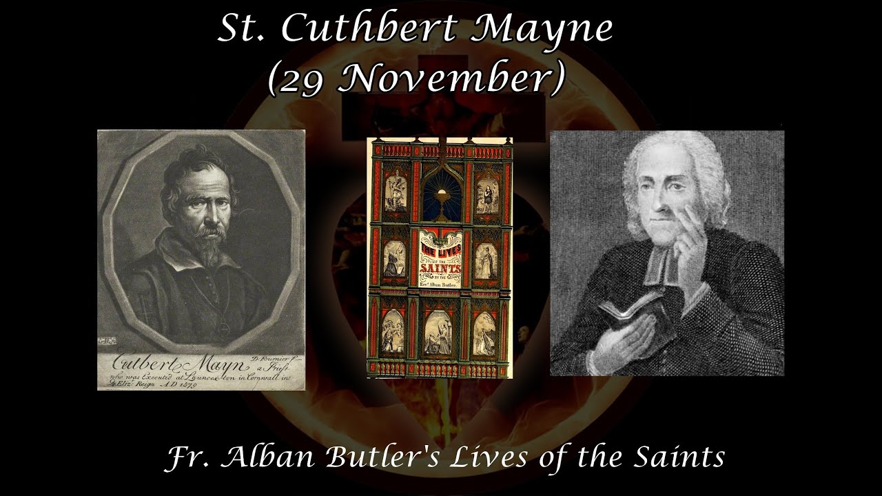 St. Cuthbert Mayne (29 November): Butler's Lives of the Saints