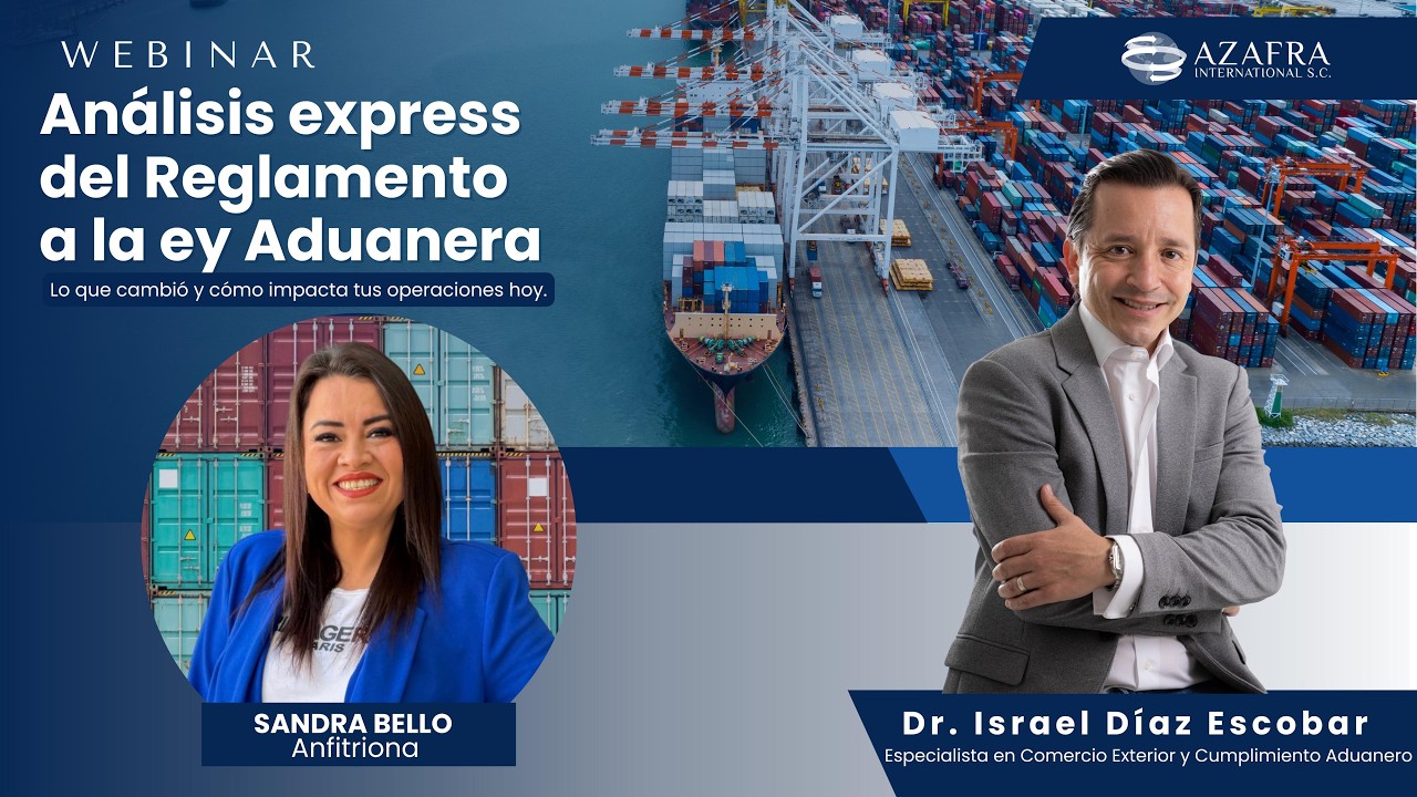 Webinar Reglamento a la Ley Aduanera 2026: | Dr. Israel Díaz Escobar Sanchez