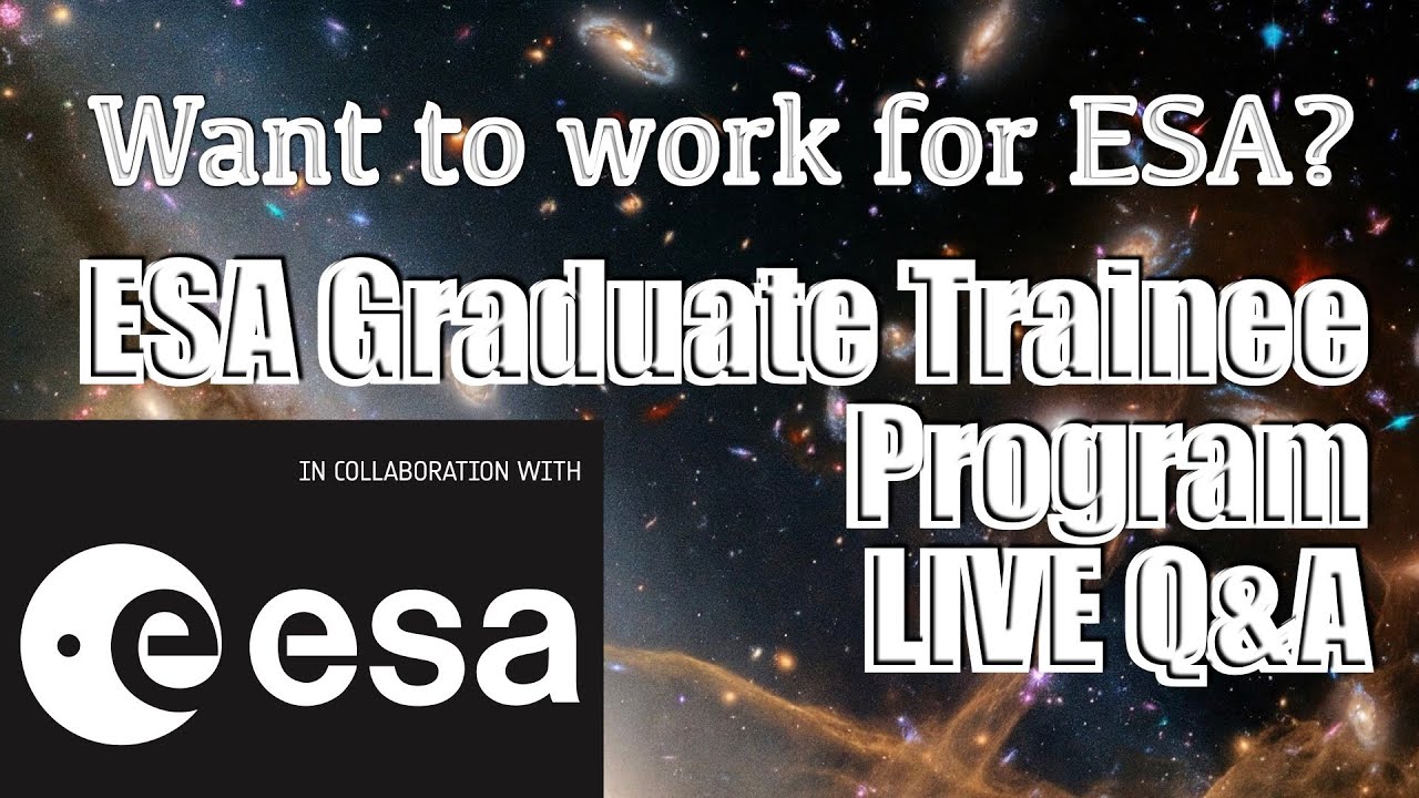 ESA Graduate Trainee Program 2025: Live Q&A