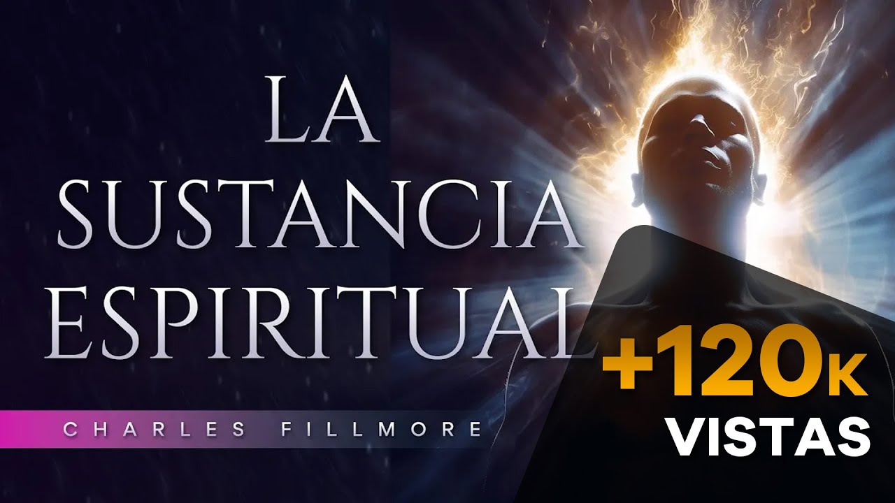 El significado de la sustancia espiritual | Charles Fillmore | Audiolibro de Metafísica