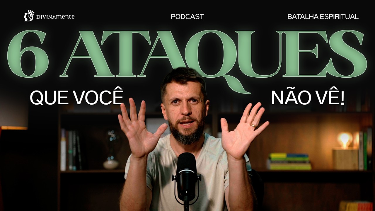 BATALHA ESPIRITUAL NA MENTE: 6 Dardos Inflamados do Maligno (e como venc&ecirc;-los) | Podcast Divinamente