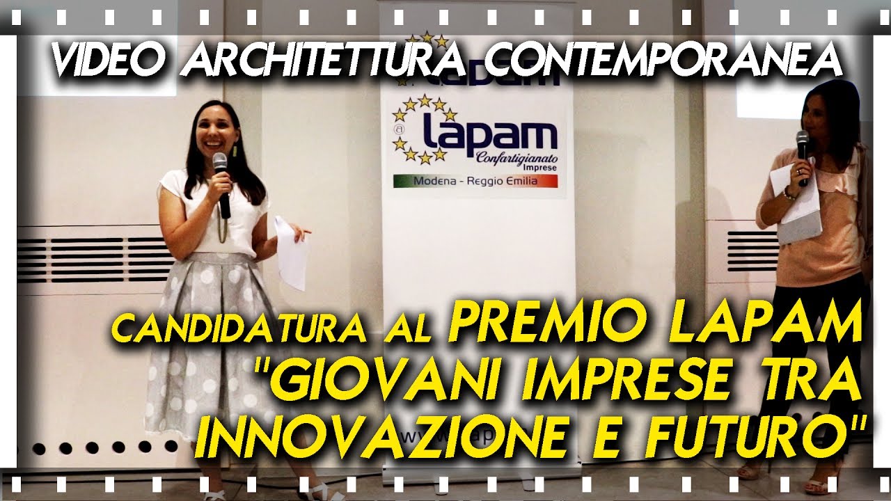 Candidatura premio Lapam per Imprese Innovative - Presentazione Video Architettura Contemporanea