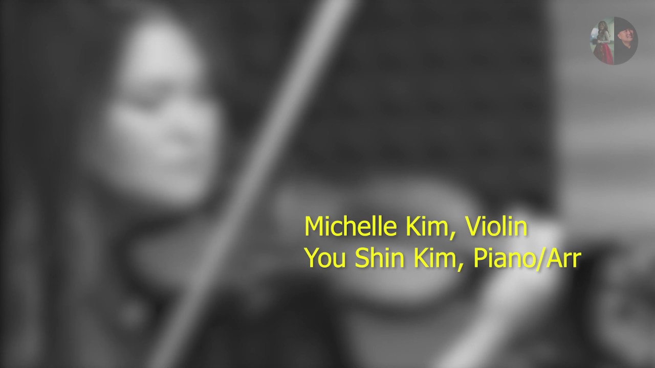 마이 웨이 My Way DUOS [듀오스] Michelle Kim 뉴욕필 부악장/NY Philharmonic, You Shin Kim, Pn/Arr 피아노