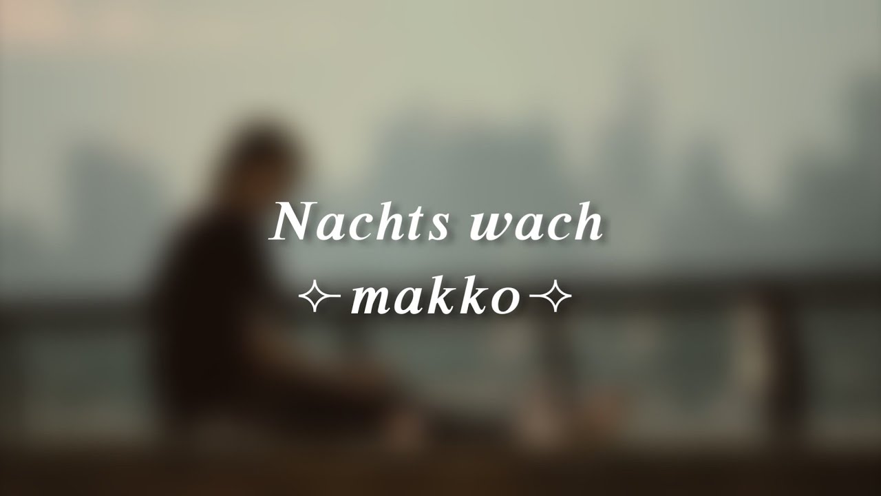 𝑁𝑎𝑐ℎ𝑡𝑠 𝑤𝑎𝑐ℎ - 𝑚𝑎𝑘𝑘𝑜 (𝑠𝑙𝑜𝑤𝑒𝑑 𝑑𝑜𝑤𝑛)