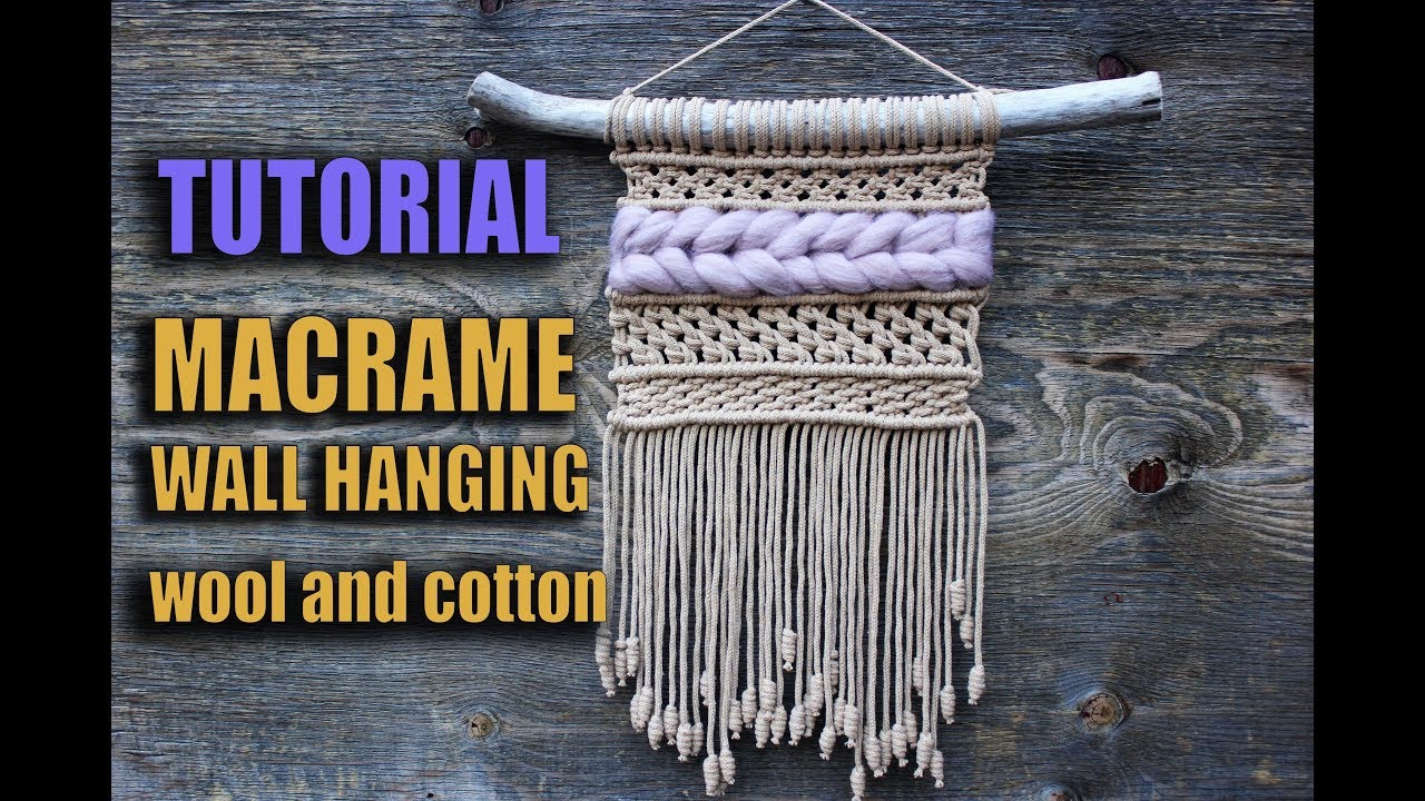 Tutorial Macrame Wall Hanging wool and cotton.