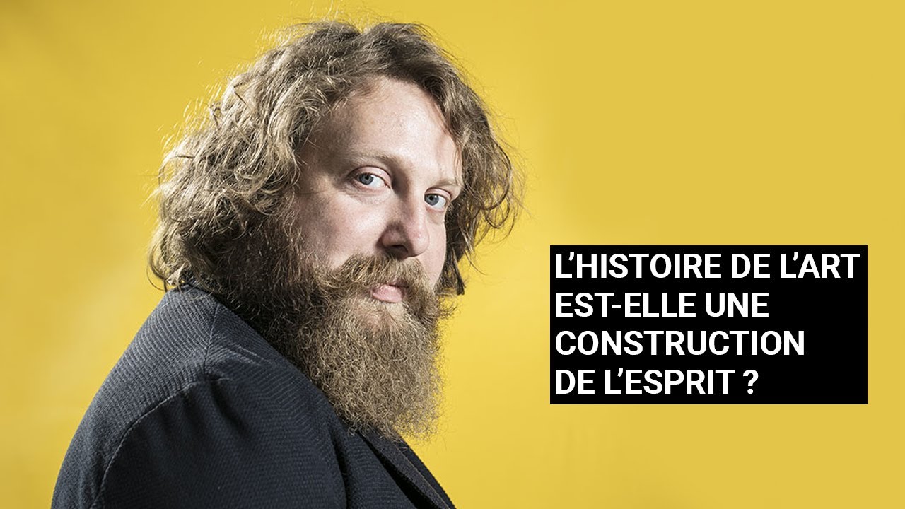 L’HISTOIRE DE L’ART EST-ELLE UNE CONSTRUCTION DE L’ESPRIT ?