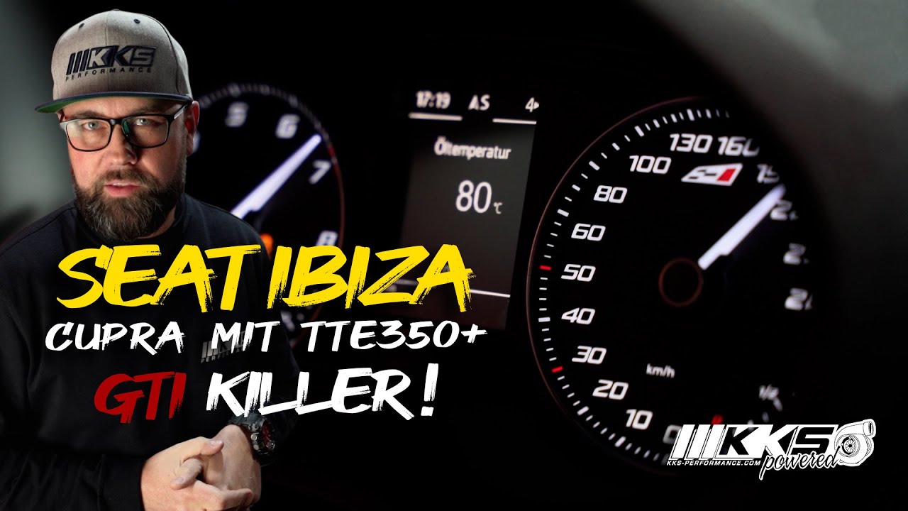 Seat Ibiza Cupra mit TTE350+ GTI Killer | KKS-Performance