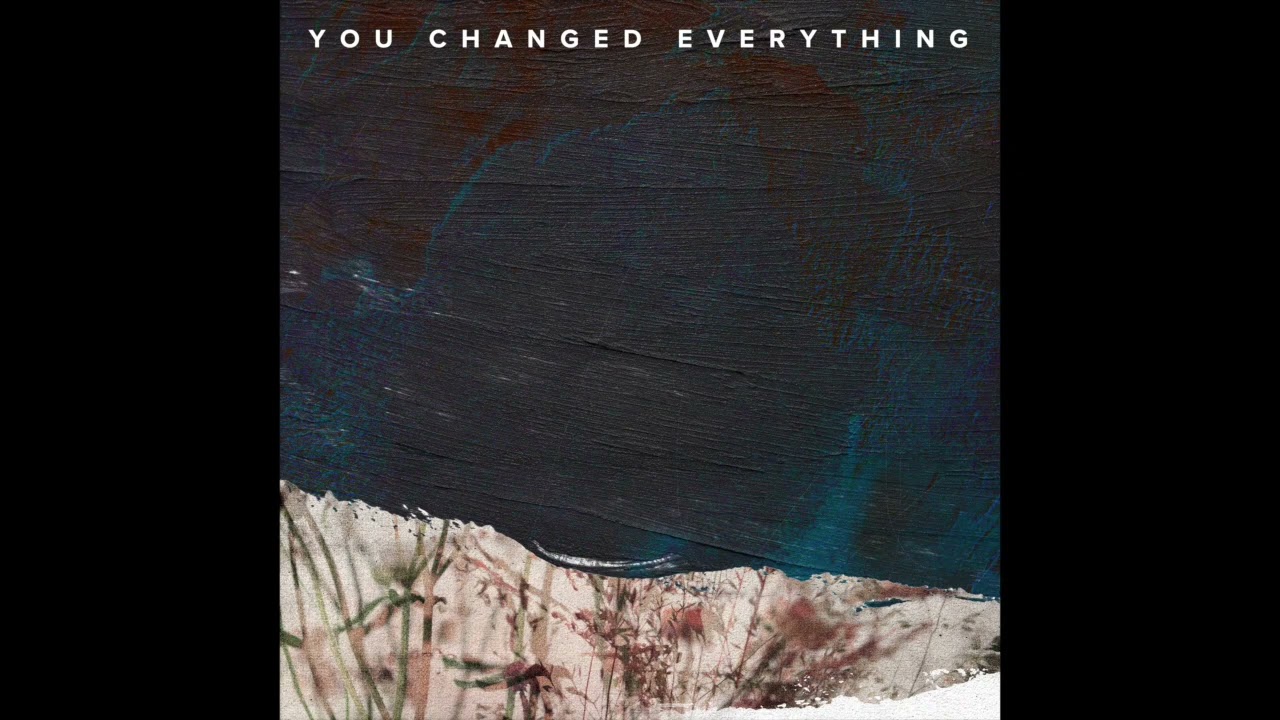 You Changed Everything (Alt Version) [ft Marie Hines]