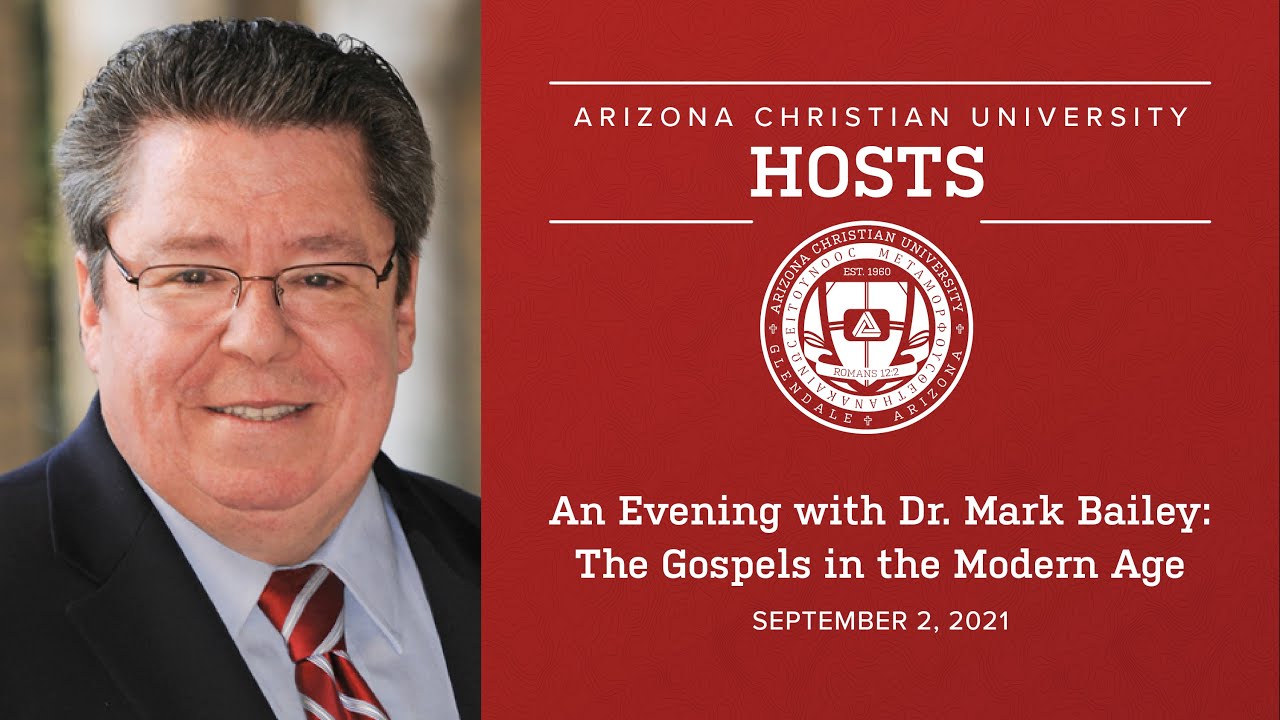 An Evening with Dr. Mark Bailey: The Gospels in the Modern Age