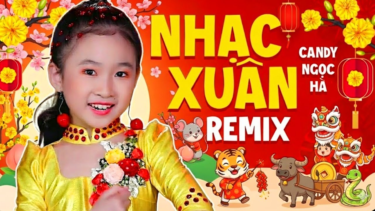 Top 100 Bài Hát Nhạc Xuân Remix Thiếu Nhi Hay Nhất 2026 - Tết Là Tết, Xúc Xắc Xúc Xẻ