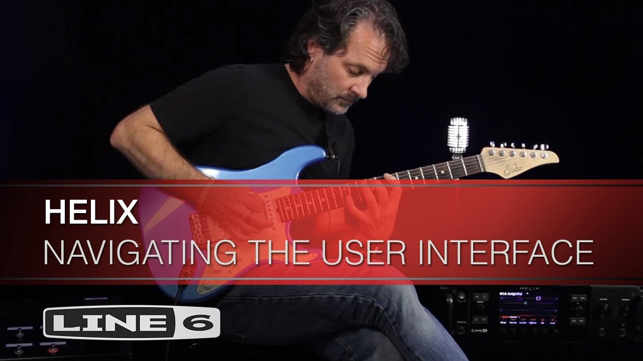 Navigating The Helix User Interface | Line 6
