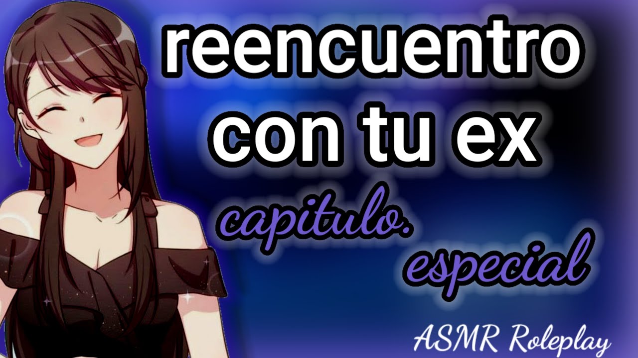ASMR Roleplay| reencuentro con tu ex| capitulo especial| final..tal vez .|#roleplay