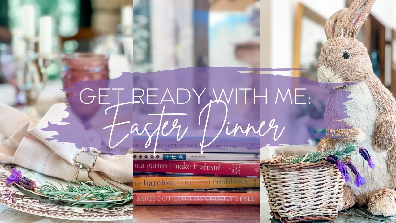 Get Ready with Me: Easter Dinner, Party Planning, Cozy Spring Home