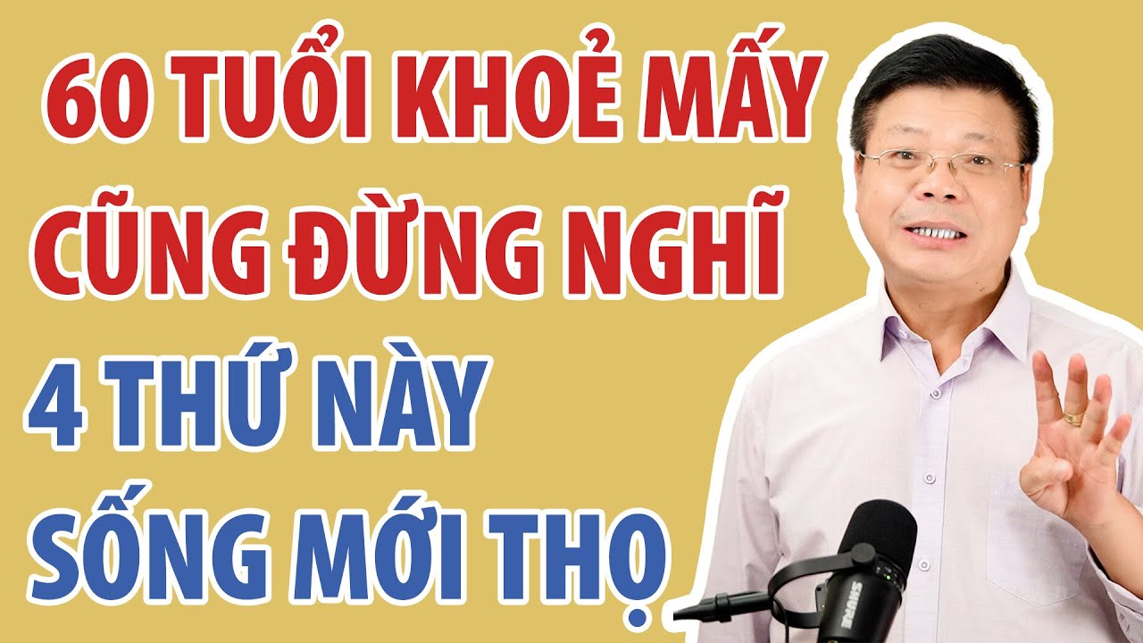 Tuổi Già, Đừng Dại Nghĩ Đến 4 Điều Này Sống Mới Thọ | Đinh Đoàn Official