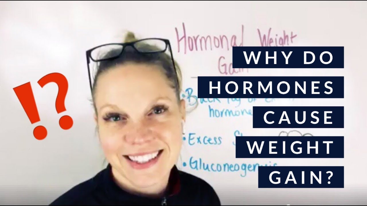 Why Do Hormones Cause Weight Gain?