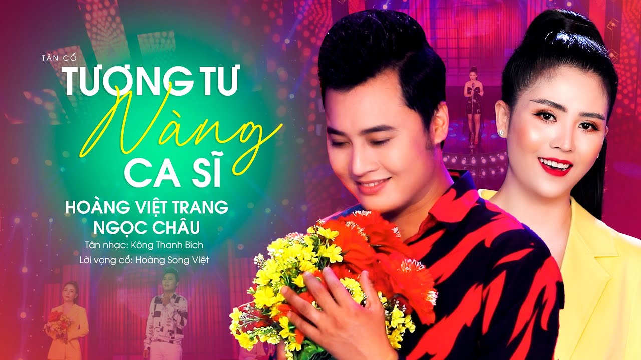Mê Không Lối Thoát Với Cặp Đôi Tân Cổ Tương Tư Nàng Ca Sĩ - Hoàng Việt Trang ft Ngọc Châu