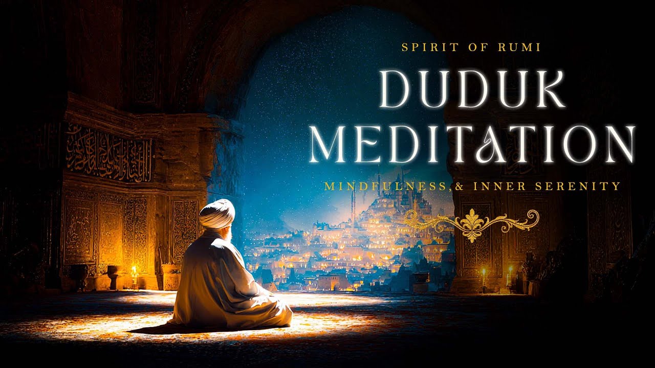 🌙 Quiet Devotion | Duduk Meditation (RUMI) for Stress Relief, Peace & Serenity 🎶