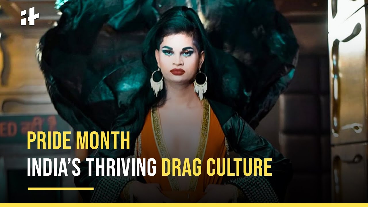 Pride Month India's Thriving Drag Culture