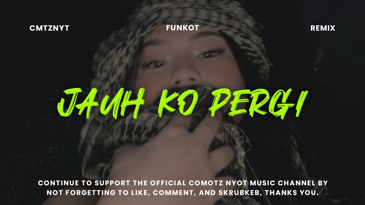 FUNKOT - JAUH KO PERGI YANG LAGI VIRAL DI TIKTOK REMIX BY COMOTZ NYOT