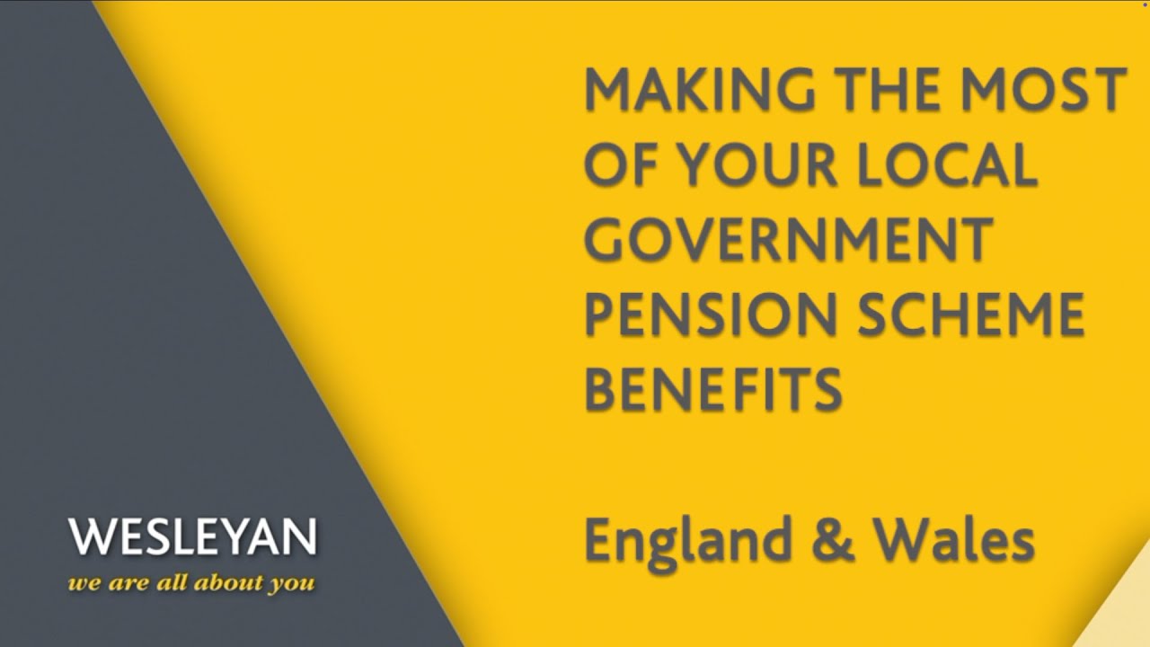 Local Government Pension Scheme Webinar, with Wesleyan Financial Services