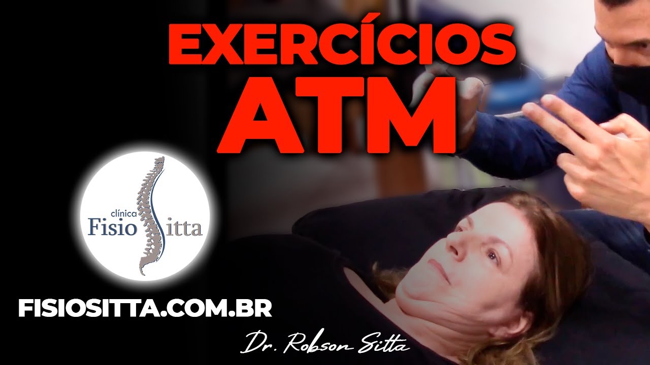ATM DTM EXERCÍCIOS DOR TEMPOROMANDUBULAR RETRAÇÃO MANDIBULA Clínica de Fisioterapia Dr. Robson Sitta