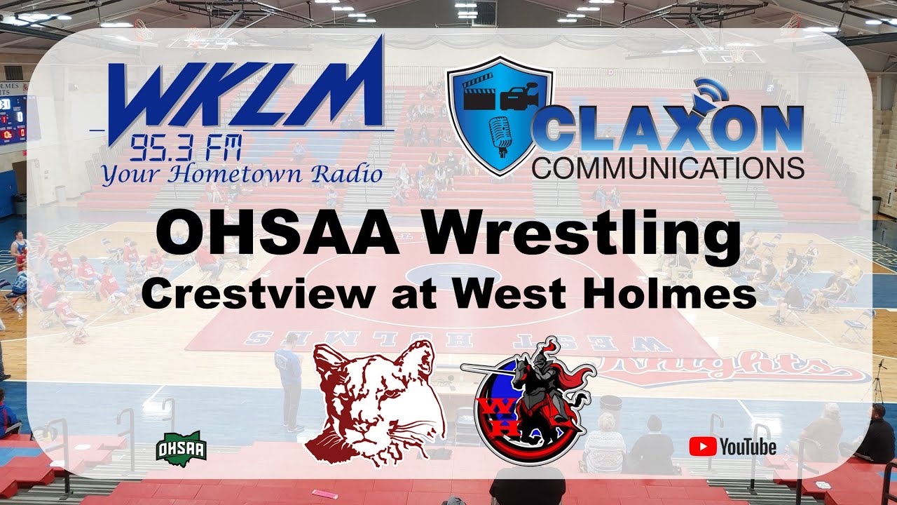 Crestview at West Holmes - OHSAA Wrestling from WKLM 95.3 FM