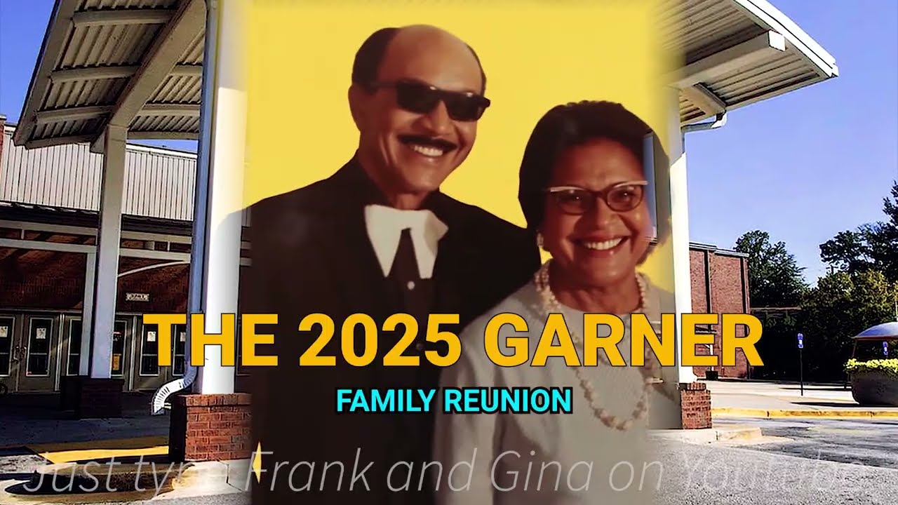 The  2025 Garner Family  Reunion