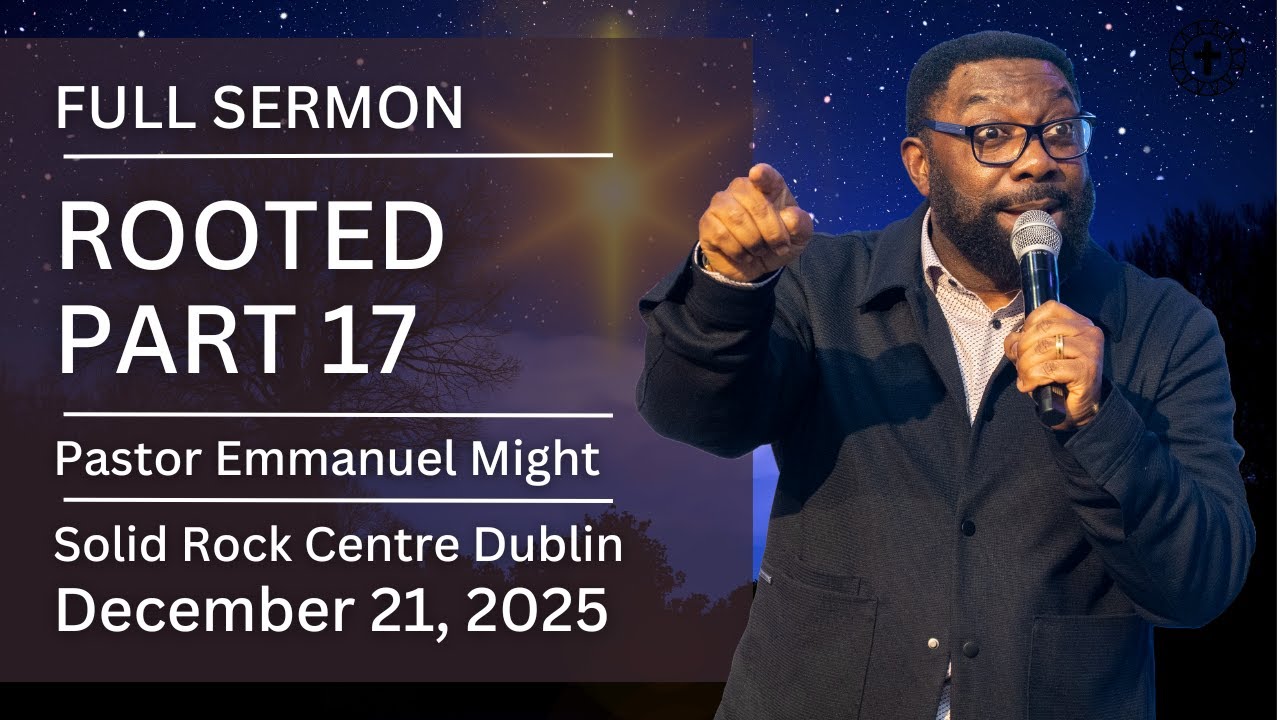 Rooted (PART 17) - Spiritual Maturity | Pastor Emmanuel Might | Solid Rock Centre