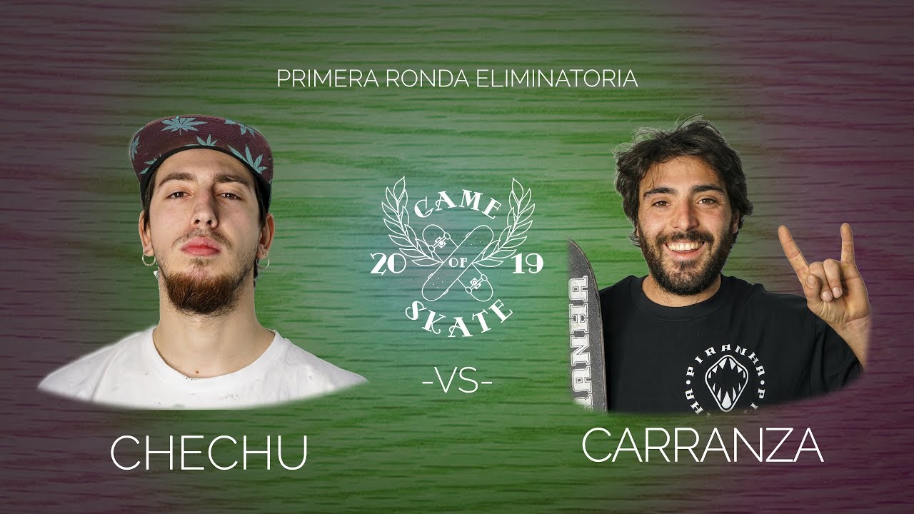 GAME OF SKATE 2019 - RONDAS ELIMINATORIAS- CHECHU VS CARRANZA