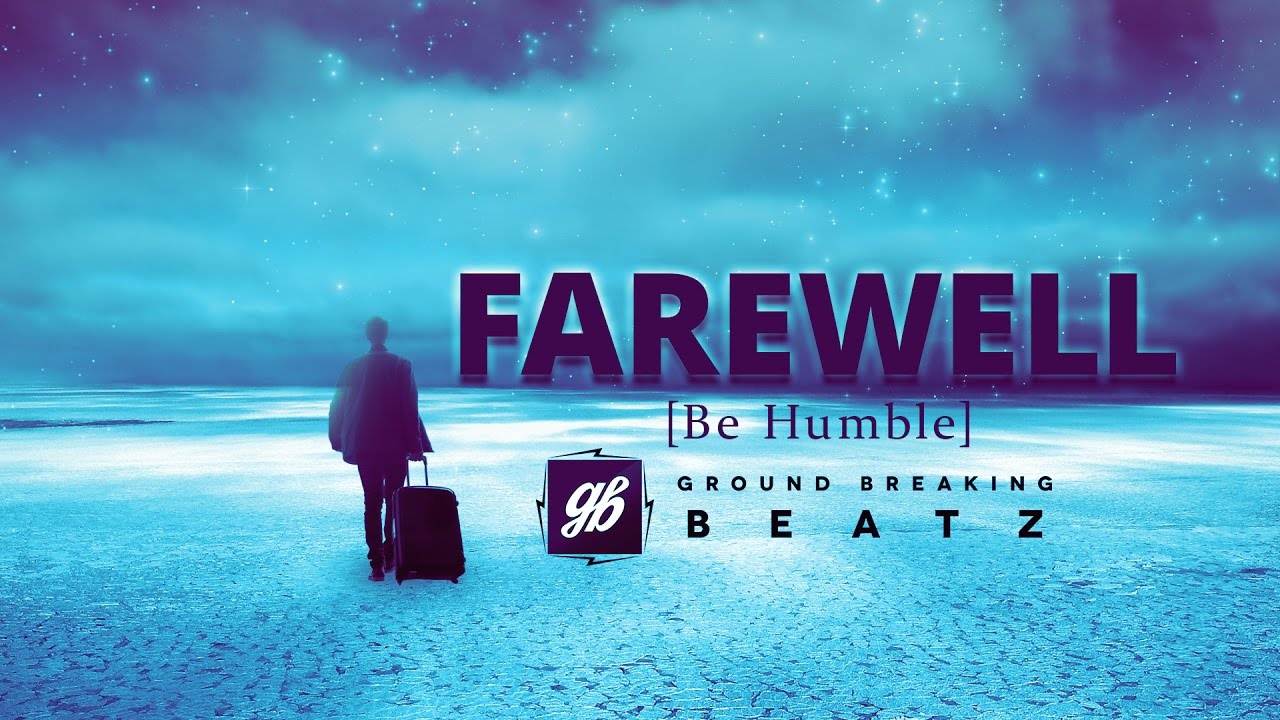 FAREWELL [Be Humble]