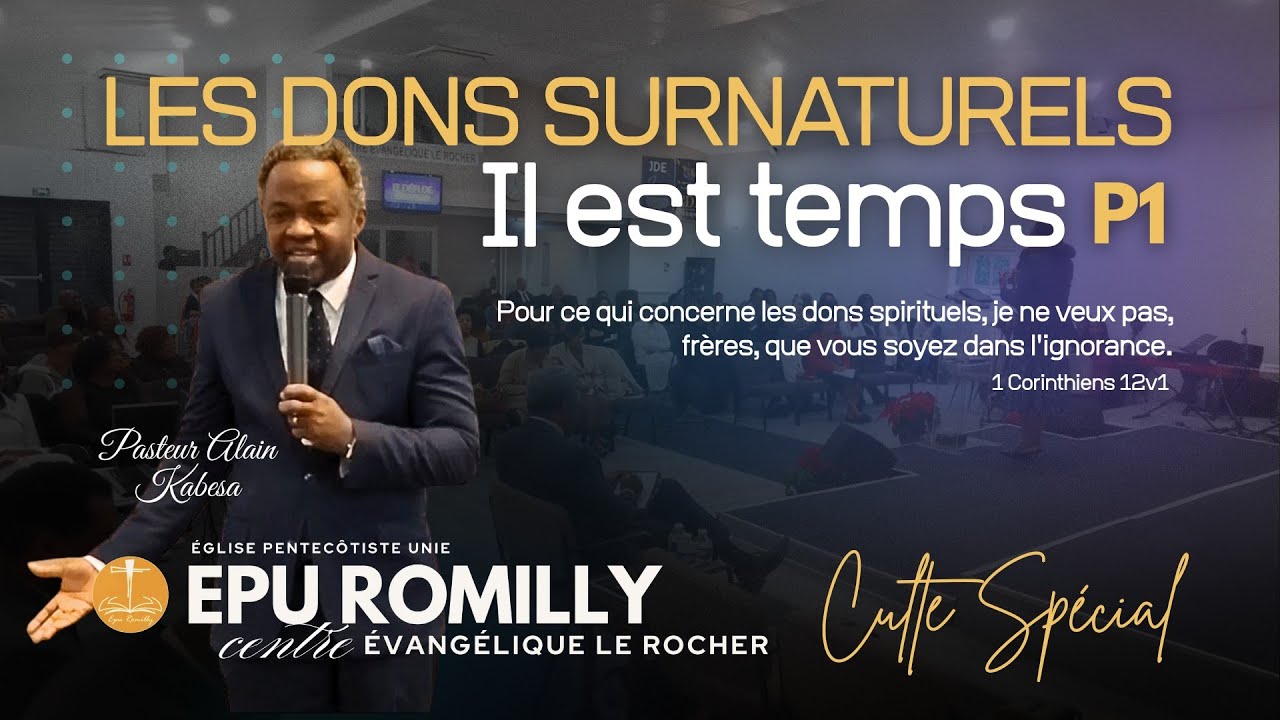 Culte - Les dons surnaturels - Il est temps - Pasteur Alain KABESA