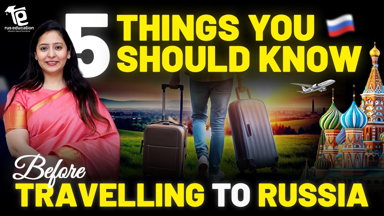 5 Things you must Know Before Travelling to Russia | Check this before Seat Booking | Rus Education