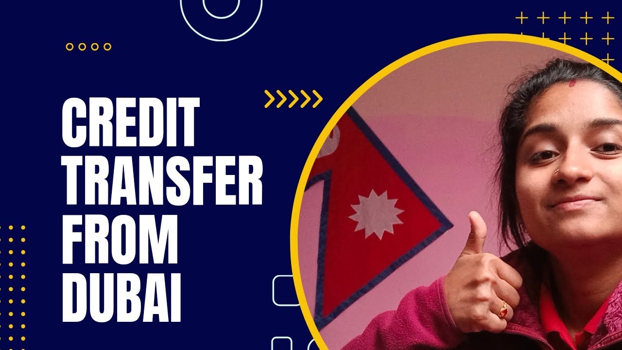 credit transfer from Dubai ?🇦🇪 hunxa ki hunna? 