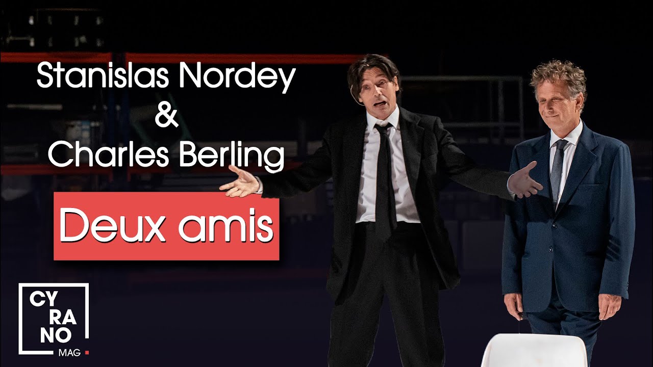 Cyrano Mag - Stanislas Nordey & Charles berling à propos de 